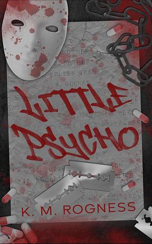 Little Psycho: A Why Choose Erotic Thriller by K.M. Rogness