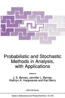 Probabilistic and Stochastic Methods in Analysis, with Applications by 