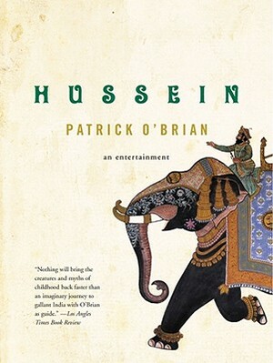 Hussein: An Entertainment by Patrick O'Brian