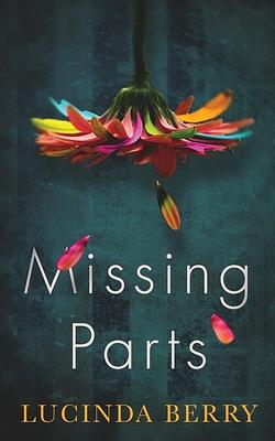 Missing Parts by Lucinda Berry