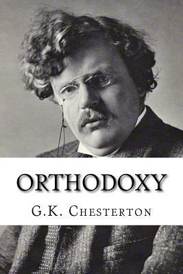 Orthodoxy by G.K. Chesterton