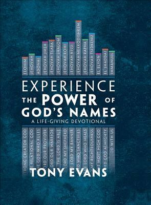 Experience the Power of God's Names: A Life-Giving Devotional by Tony Evans