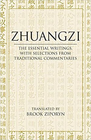 Zhuangzi: The Essential Writings: With Selections from Traditional Commentaries by Zhuangzi