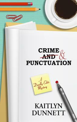 Crime & Punctuation by Kaitlyn Dunnett