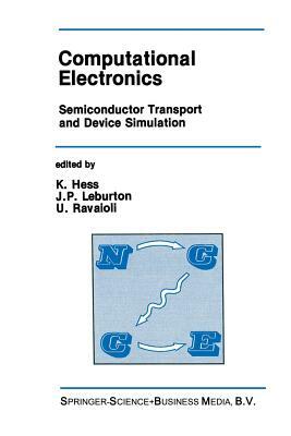 Computational Electronics: Semiconductor Transport and Device Simulation by 