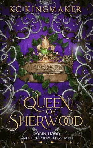 Queen of Sherwood by KC Kingmaker