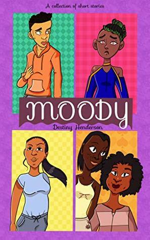 Moody: A collection of short stories by D.T. Henderson