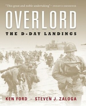 Overlord: The D-Day Landings by Steven J. Zaloga, Stephen Badsey, Ken Ford