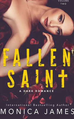Fallen Saint: A Dark Romance by Monica James