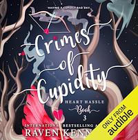 Crimes of Cupidity by Raven Kennedy