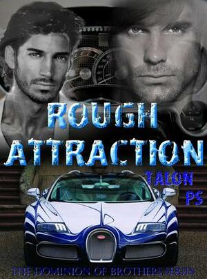 Rough Attraction by Talon P.S.