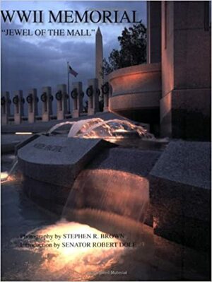 WWII Memorial: Jewel of the Mall by Stephen R. Brown