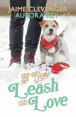A New Leash on Love by Jaime Clevenger, Aurora Rey