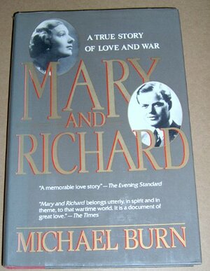 Mary & Richard - The Story of Richard Hillary and Mary Booker by Michael Burn