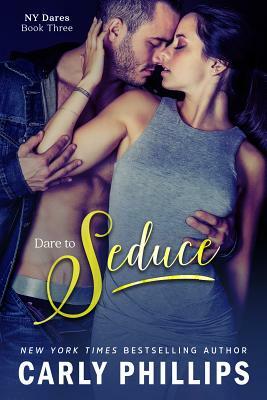 Dare to Seduce by Carly Phillips