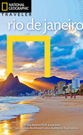 National Geographic Traveler: Rio de Janeiro by Peter Wilson, Michael A. Sommers
