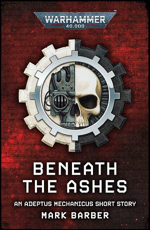 Beneath the Ashes by Mark Barber