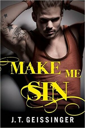 Make Me Sin by J.T. Geissinger