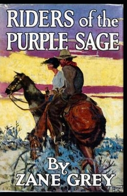 Riders of the Purple Sage Illustrated by Zane Grey