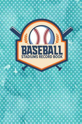 Baseball Stadiums Record Book by Rogue Plus Publishing