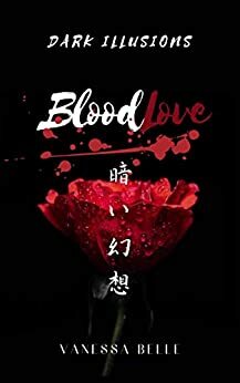 Dark Illusions (Blood Love, #1) by Vanessa Belle