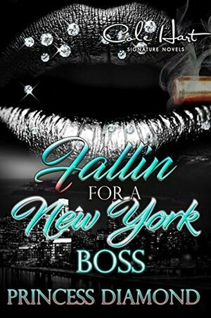 Fallin For A New York Boss by Princess Diamond