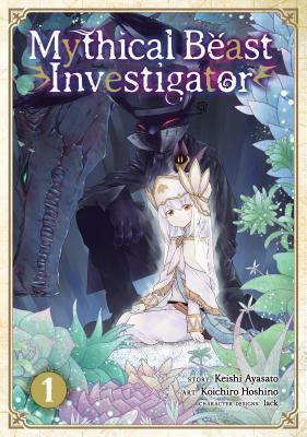 Mythical Beast Investigator, Vol. 1 by Koichiro Hoshino, Keishi Ayasato