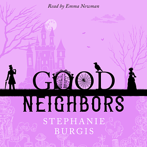 Good Neighbors: The Full Collection by Stephanie Burgis