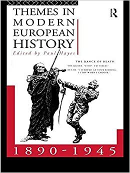 Themes in Modern European History 1890-1945 by Paul Hayes