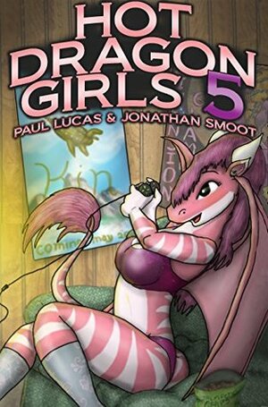 Hot Dragon Girls 5 by Paul Lucas, Jonathan Smoot