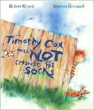 Timothy Cox Will Not Change His Socks by Stephen Gammell, Robert Kinerk