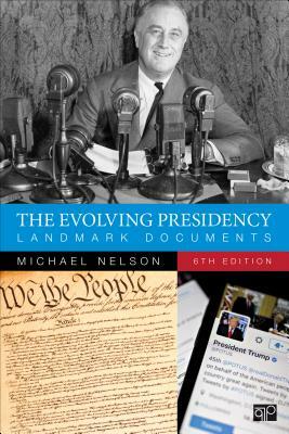 The Evolving Presidency: Landmark Documents by 