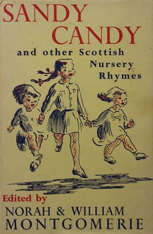 Sandy candy and other Scottish nursery rhymes  by Montgomery Williams, Norah Montgomerie