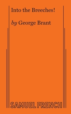 Into the Breeches! by George Brant