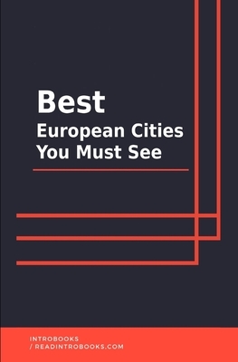 Best European Cities You Must See by Introbooks