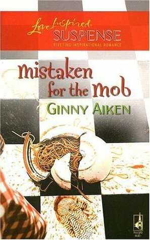 Mistaken For The Mob by Ginny Aiken