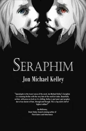Seraphim by Jon Michael Kelley