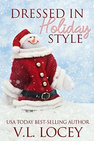 Dressed in Holiday Style by V.L. Locey