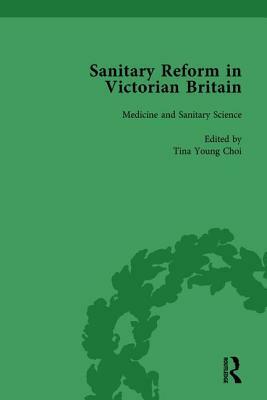 Sanitary Reform in Victorian Britain, Part I Vol 1 by Tina Young Choi, Christopher S. Hamlin, Michelle Allen-Emerson