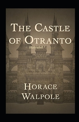 The Castle of Otranto Illustrated by Horace Walpole