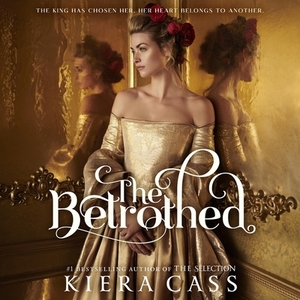 The Betrothed by Kiera Cass