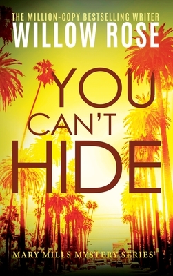 You Can't Hide, by Willow Rose