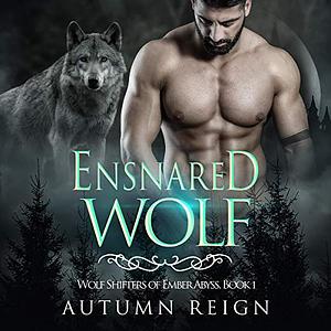 Ensnared Wolf by Autumn Reign