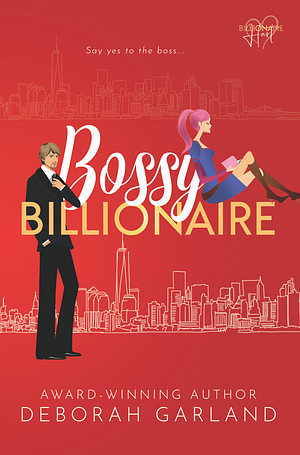 Bossy Billionaire by Deborah Garland