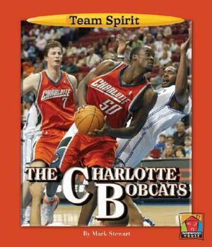 The Charlotte Bobcats by Mark Stewart