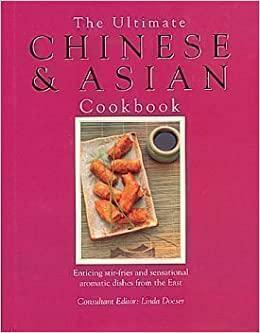 The Ultimate Chinese And Asian Cookbook by Linda Doeser