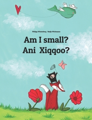 Am I small? Ani Xiqqoo?: Children's Picture Book English-Oromo (Bilingual Edition) by 