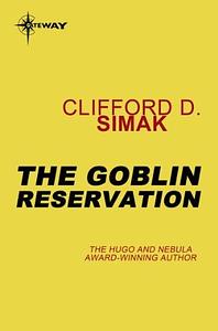 The Goblin Reservation by Clifford D. Simak