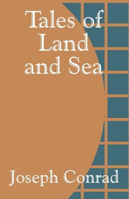 Tales of Land and Sea by Joseph Conrad