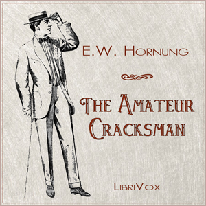 Raffles: The Amateur Cracksman by E. W. Hornung